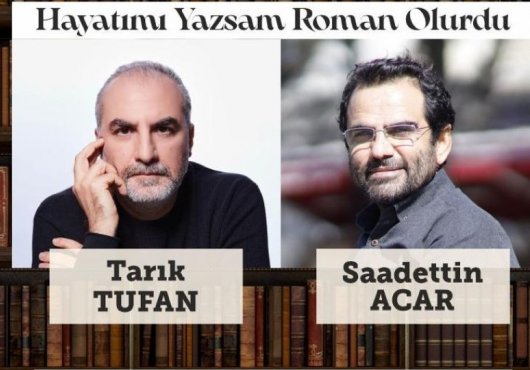 Saadettin Acar ve Tarık Tufan okurlarıyla buluşacak
